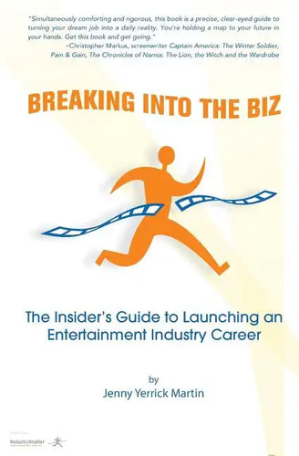 Breaking Into The Biz: The Insider's Guide to Launching An Entertainment Industry Career - Paperback