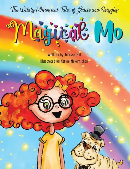 The Wildly Whimsical Tales of Gracie and Sniggles: Magical Mo - Paperback