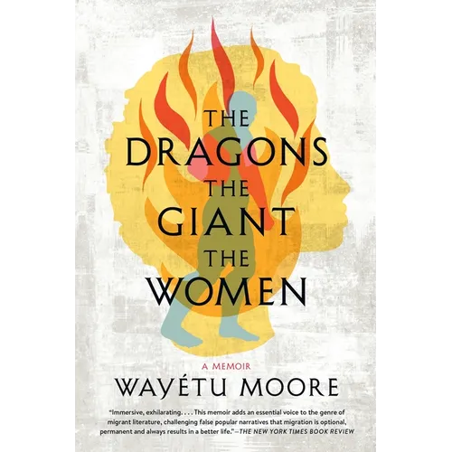 The Dragons, the Giant, the Women: A Memoir - Paperback