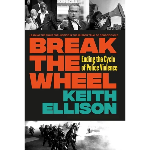 Break the Wheel: Ending the Cycle of Police Violence - Hardcover