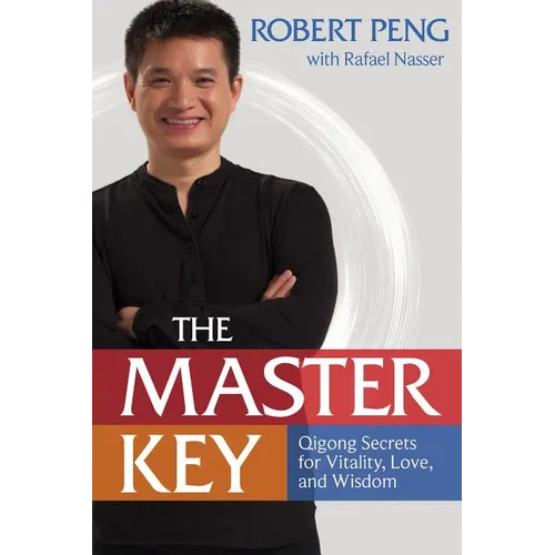 The Master Key: Qigong Secrets for Vitality, Love, and Wisdom - Paperback
