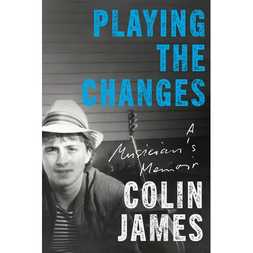 Playing the Changes: A Musician's Memoir - Hardcover