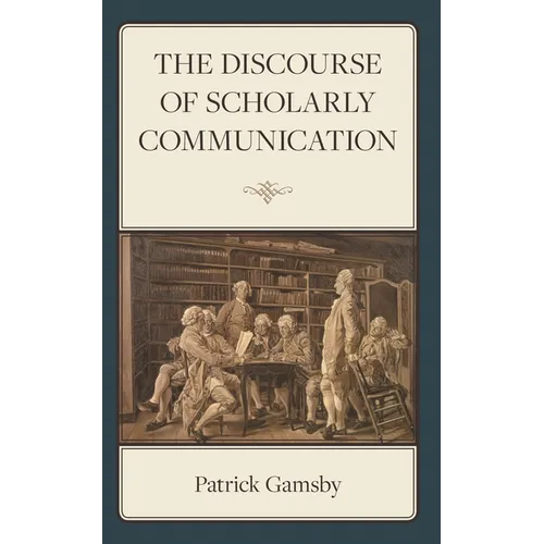 Discourse of Scholarly Communication - Hardcover