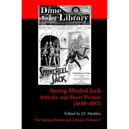 Spring-Heeled Jack: Articles and Short Fiction (1838-1897) - Paperback