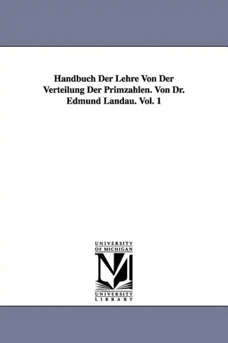 Handbuch Der Lehre Von Der Verteilung Der Primzahlen. Von Dr. Edmund Landau. Vol. 1 - Paperback