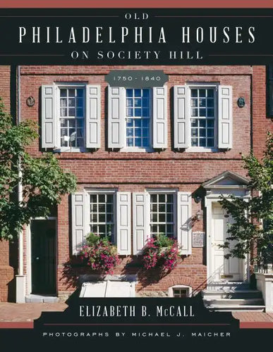 Old Philadelphia Houses on Society Hill, 1750-1840 - Paperback
