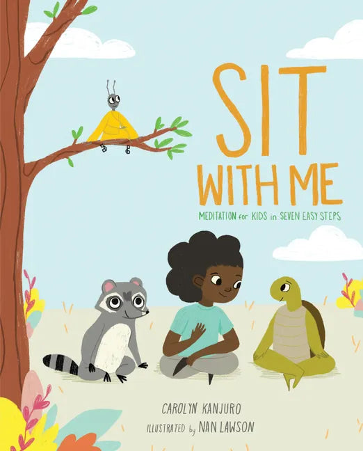 Sit with Me: Meditation for Kids in Seven Easy Steps - Hardcover