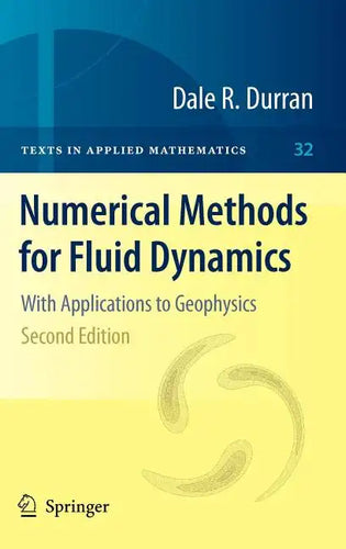 Numerical Methods for Fluid Dynamics: With Applications to Geophysics - Hardcover