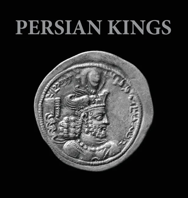 Persian Kings - Hardcover