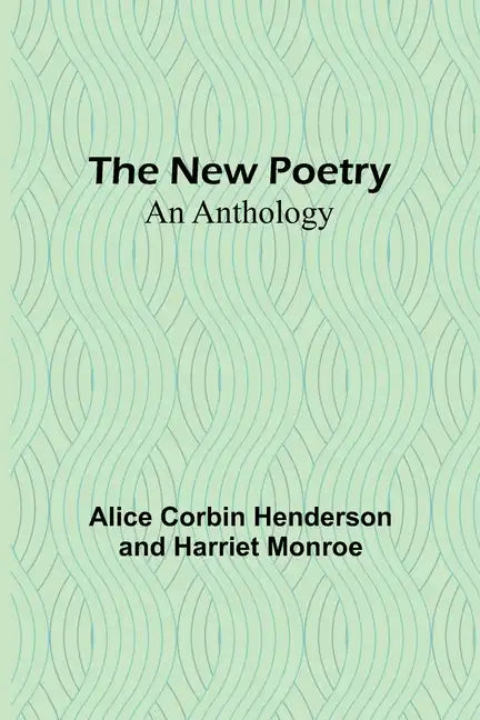 The New Poetry: An Anthology - Paperback