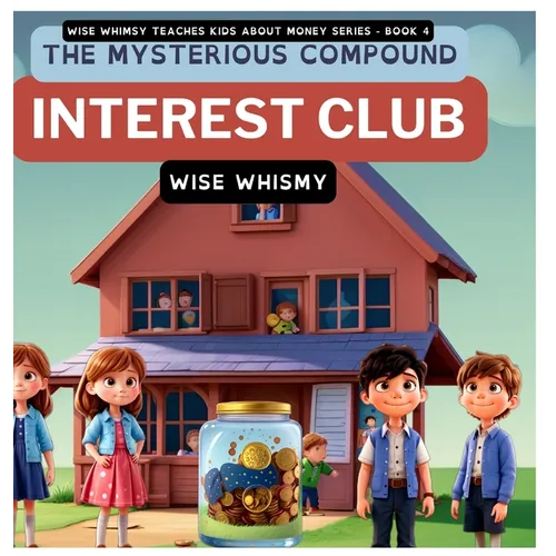 The Mysterious Compound Interest Club - Hardcover