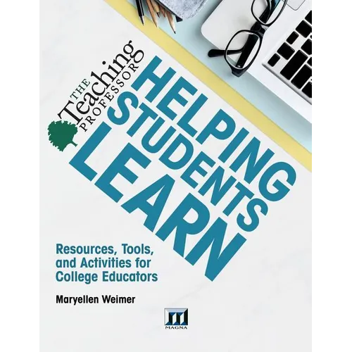 Helping Students Learn: Resources, Tools, and Activities for College Educators - Paperback
