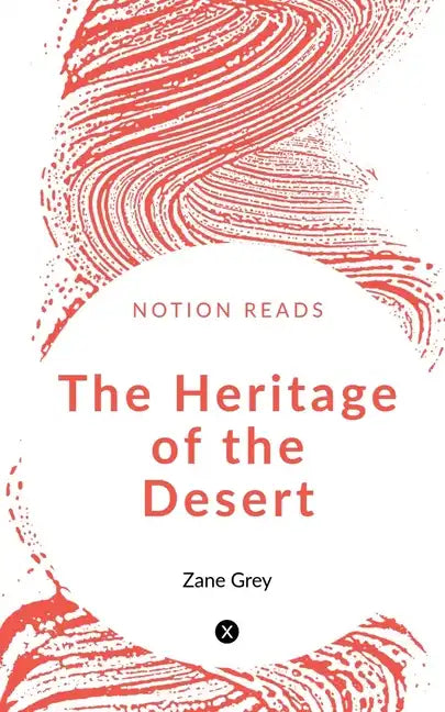 The Heritage of the Desert - Paperback