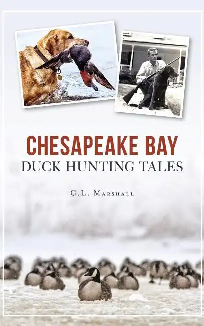 Chesapeake Bay Duck Hunting Tales - Hardcover