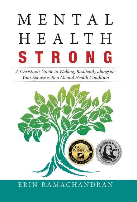 Mental Health Strong: A Christian's Guide to Walking Resiliently Alongside Your Spouse with a Mental Health Condition - Hardcover