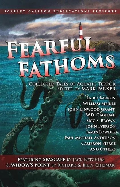 Fearful Fathoms: Collected Tales of Aquatic Terror (Vol. I - Seas & Oceans) - Paperback