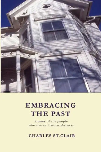 Embracing the Past: Stories of the people who live in historic districts - Paperback
