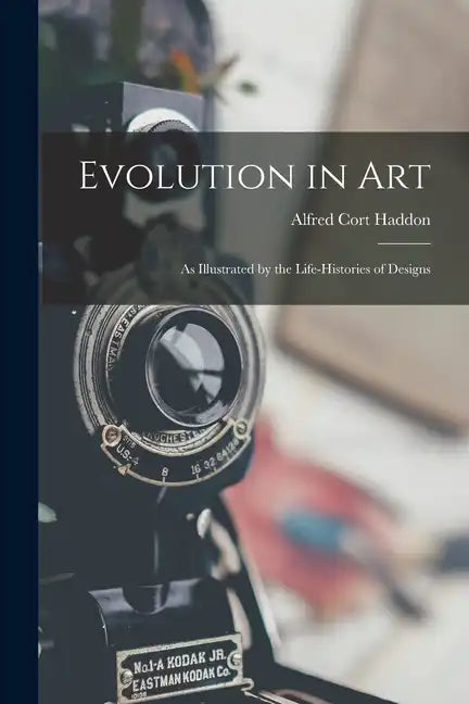 Evolution in Art: As Illustrated by the Life-Histories of Designs - Paperback