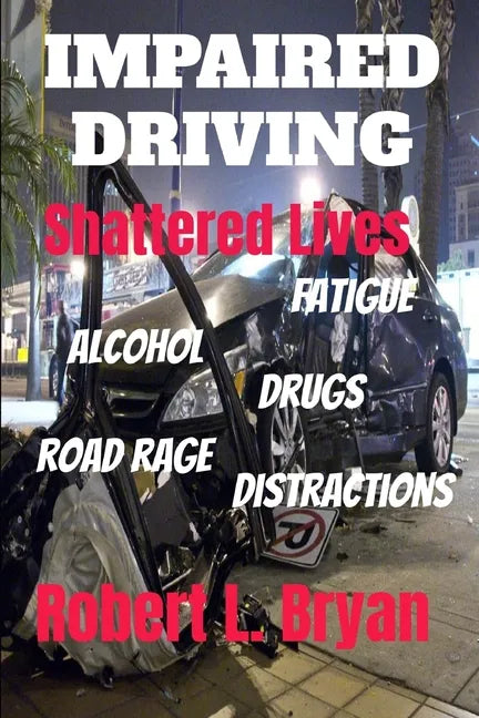 Impaired Driving Shattered Lives - Paperback