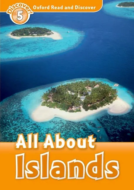 Oxford Read and Discover: Level 5: All about Islands - Paperback