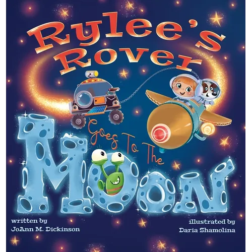 Rylee's Rover Goes To The Moon - Hardcover