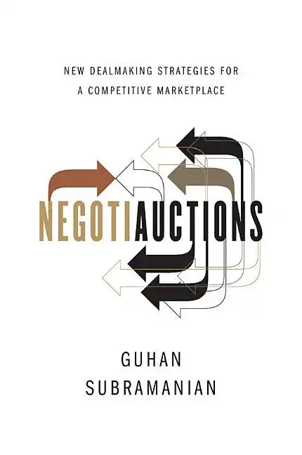 Negotiauctions: New Dealmaking Strategies for a Competitive Marketplace - Hardcover