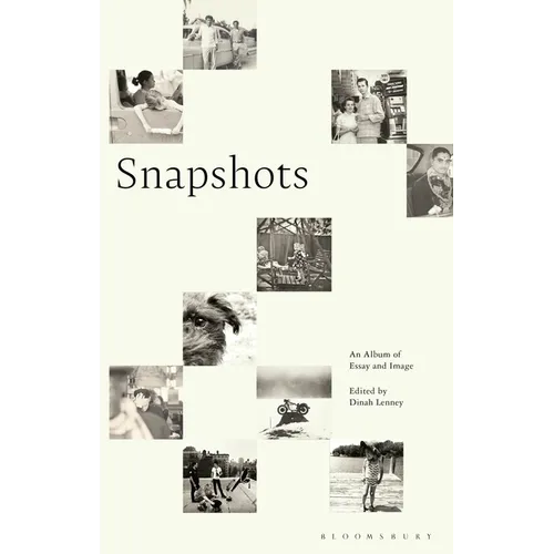 Snapshots: An Album of Essay and Image - Hardcover
