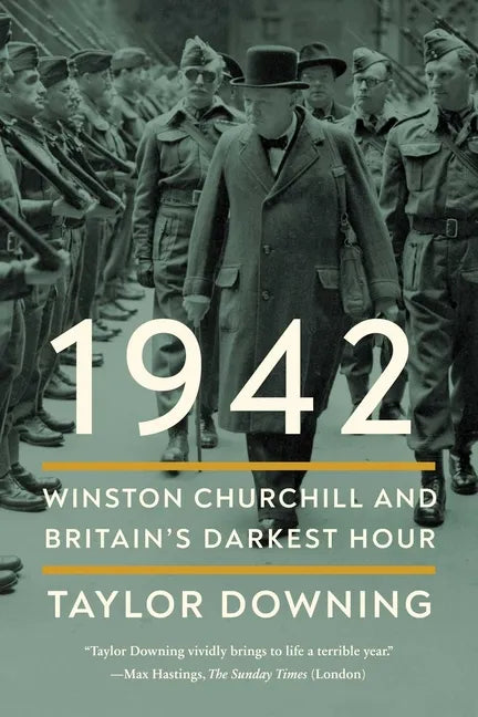 1942: Winston Churchill and Britain's Darkest Hour - Hardcover