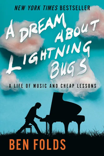 A Dream about Lightning Bugs: A Life of Music and Cheap Lessons - Paperback