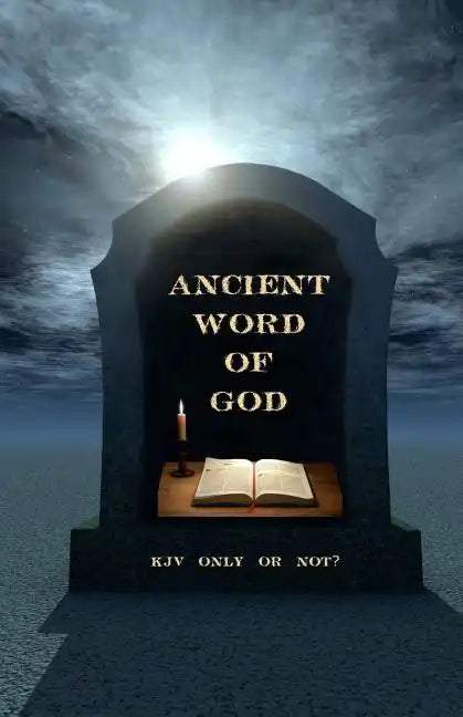 Ancient Word of God: KJV Only or Not? - Paperback
