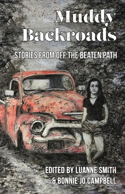 Muddy Backroads: Stories from off the Beaten Path - Paperback