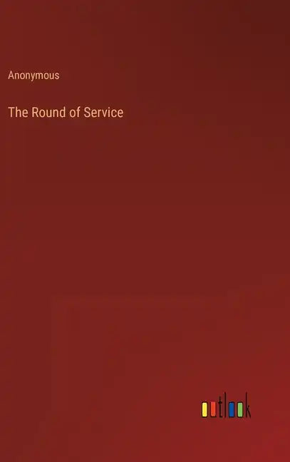 The Round of Service - Hardcover