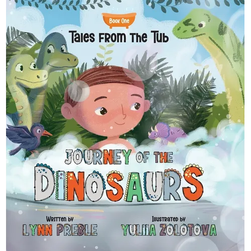 Tales from the Tub: Journey of the Dinosaurs - Hardcover