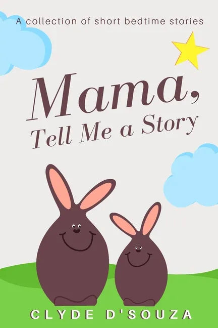 Mama, Tell Me a Story: A Collection of Short Bedtime Stories - Paperback