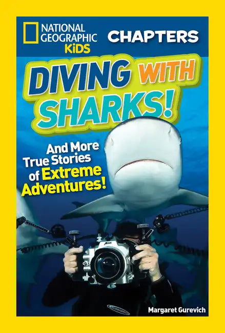 Diving with Sharks!: And More True Stories of Extreme Adventures! - Paperback