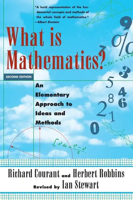 What Is Mathematics?: An Elementary Approach to Ideas and Methods - Paperback