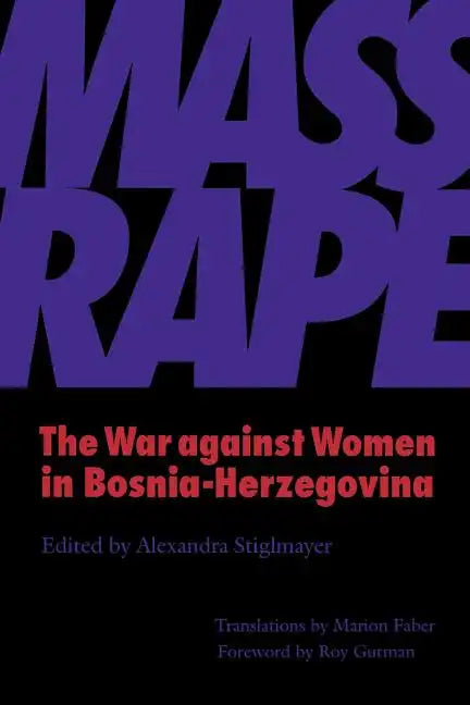 Mass Rape: The War against Women in Bosnia-Herzegovina - Paperback
