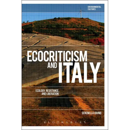 Ecocriticism and Italy: Ecology, Resistance, and Liberation - Paperback