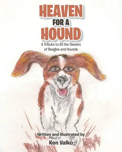 Heaven for a Hound: A Tribute to All the Owners of Beagles and Hounds - Paperback