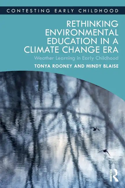 Rethinking Environmental Education in a Climate Change Era: Weather Learning in Early Childhood - Paperback