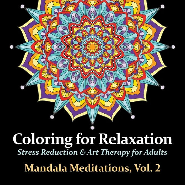 Mandala Meditations, Volume 2: Stress Reduction & Art Therapy for Adults - Paperback