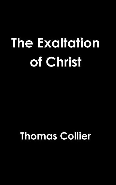 The Exaltation of Christ - Hardcover