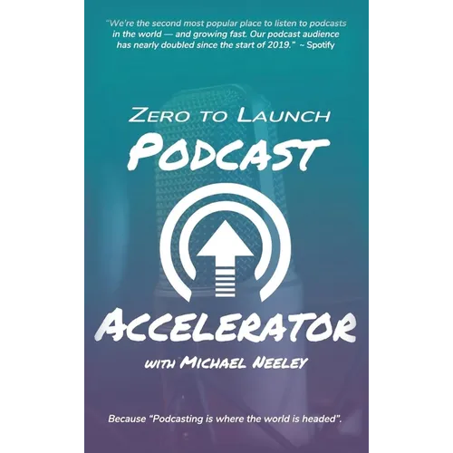 Zero to Launch Podcast Accelerator - Hardcover