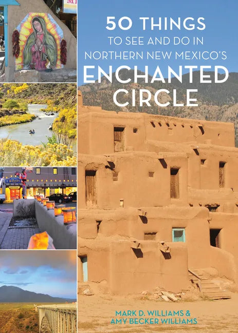 50 Things to See and Do in Northern New Mexico's Enchanted Circle - Paperback