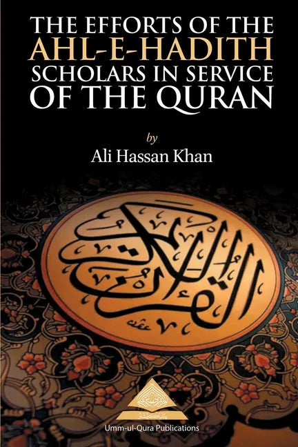 The Efforts of the Ahl-e-Hadith Scholars in Service of the Quran - Paperback