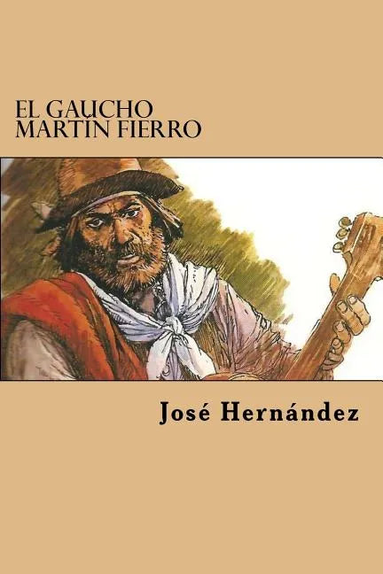 El Gaucho Martin Fierro - Paperback