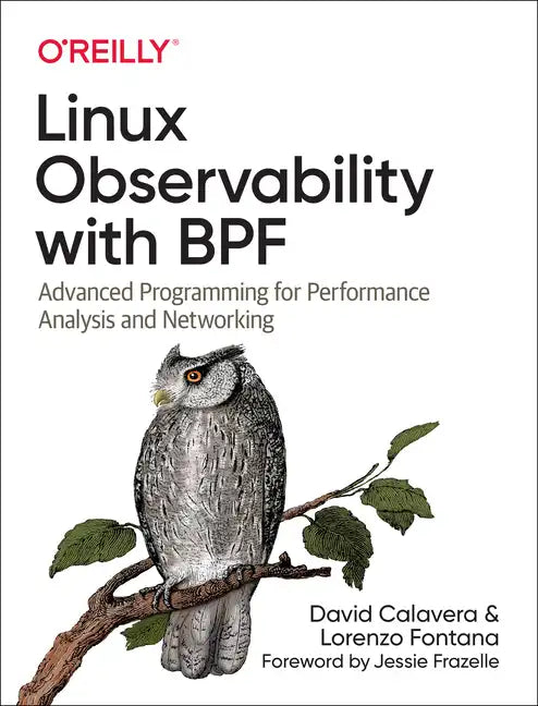 Linux Observability with Bpf: Advanced Programming for Performance Analysis and Networking - Paperback