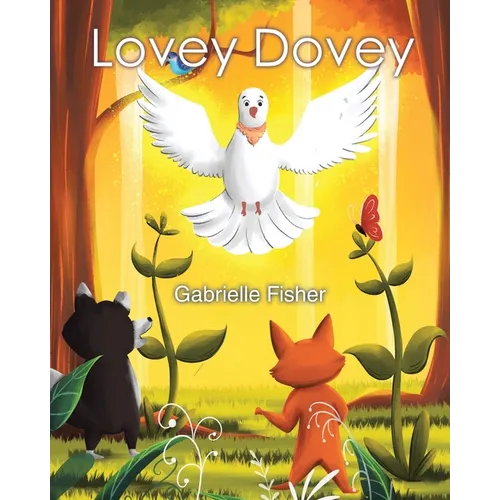 Lovey Dovey: a children's book about connection, love, peace and giving - Paperback