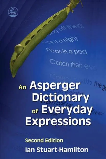An Asperger Dictionary of Everyday Expressions: Second Edition - Paperback