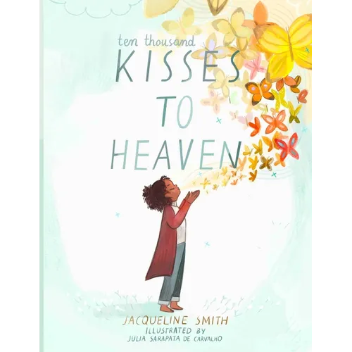 Ten Thousand Kisses to Heaven - Paperback